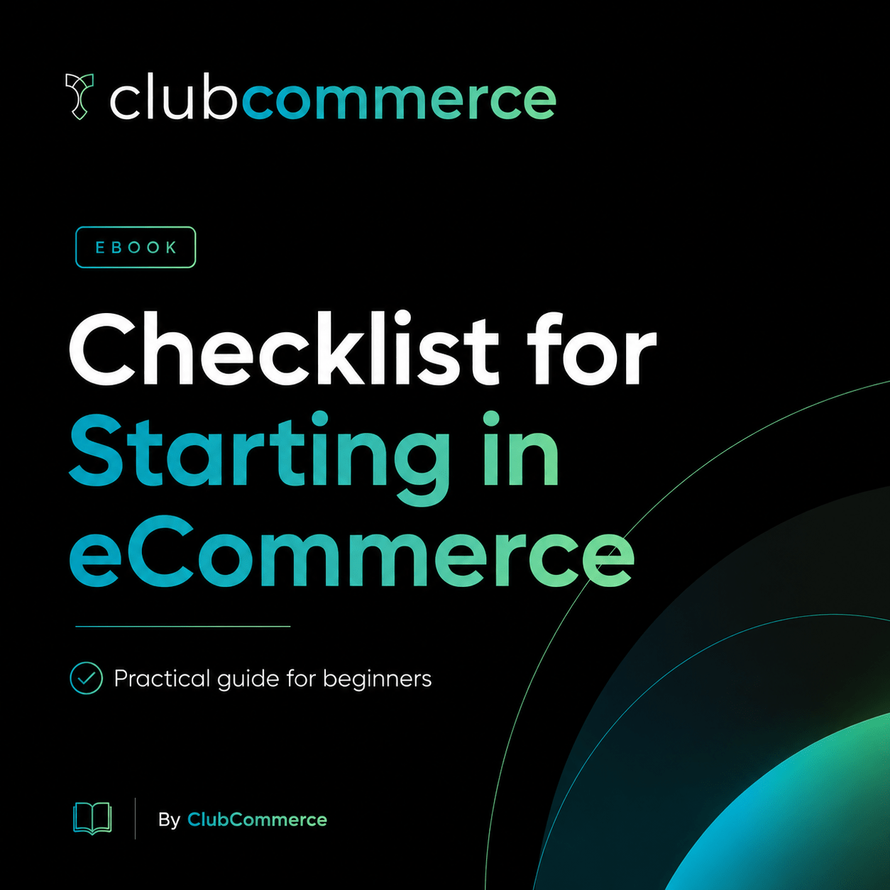 Checklist for Starting in eCommerce - Club Commerce